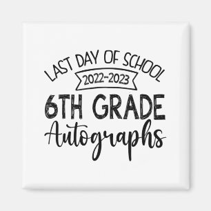 Last Day Of School Autograph 6th Grade Graduation  Magnet