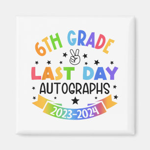Last Day Of School Autograph 6th Grade Graduation  Magnet