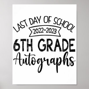 Last Day Of School Autograph 6th Grade Graduation Poster