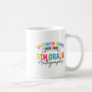 Last Day Of School Autographs 5th Grade Graduation Coffee Mug