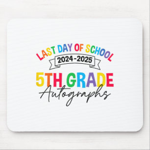 Last Day Of School Autographs 5th Grade Graduation Mouse Pad