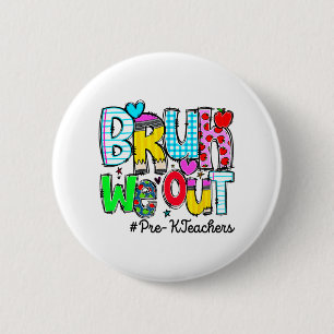 Last Day Of School Bruh We Out Pre-k Teachers Wome 6 Cm Round Badge