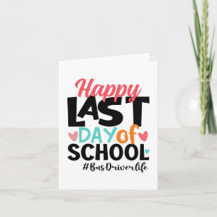 Last Day Of School Bus Driver Life Summer Funny Card