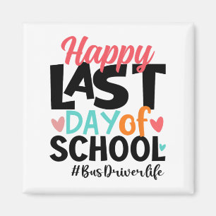 Last Day Of School Bus Driver Life Summer Funny Magnet