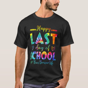 Last Day Of School Bus Driver Life Summer Tie Dye  T-Shirt