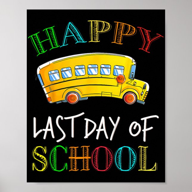 Last Day Of School Bus Driver Student Teacher Summ Poster (Front)
