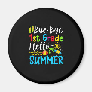 Last Day Of School Bye Bye 1st Hello Summer Magnet