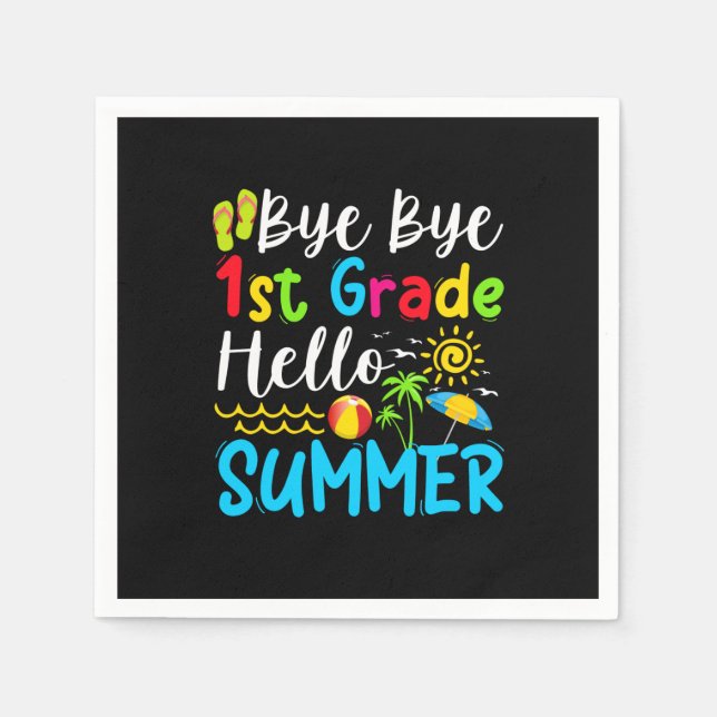 Last Day Of School Bye Bye 1st Hello Summer Napkin (Front)