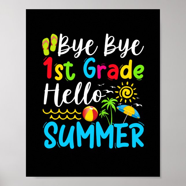 Last Day Of School Bye Bye 1st Hello Summer Poster (Front)