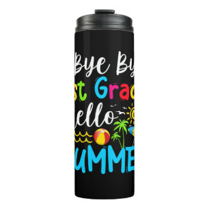 Last Day Of School Bye Bye 1st Hello Summer Thermal Tumbler