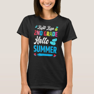 Last Day Of School Bye Bye 2nd Grade Hello Summer  T-Shirt