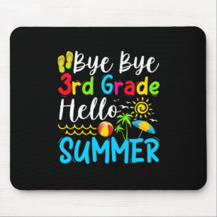 Last Day Of School Bye Bye 3rd Hello Summer Mouse Pad