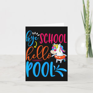 Last Day of School Bye School Hello Pool Summer Card
