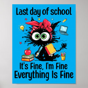 Last Day Of School Cat Fine Graduation Teacher Poster