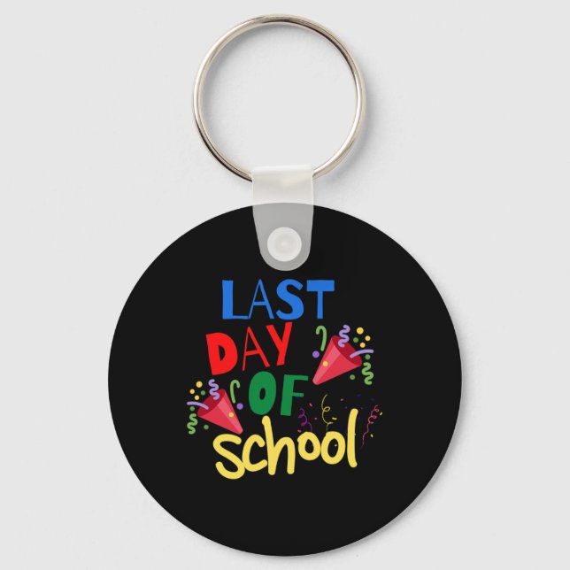 Last Day Of School Celebration Gift Tee  Key Ring (Front)