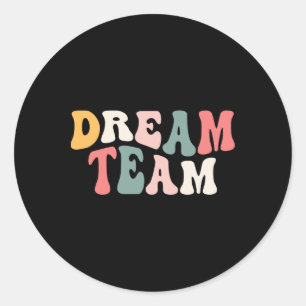 Last Day Of School Ck To School Dream Team Teacher Classic Round Sticker