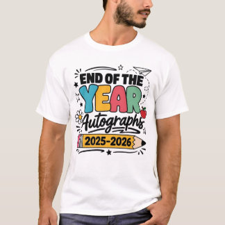 Last Day of School End of The Year Autographs 2026 T-Shirt