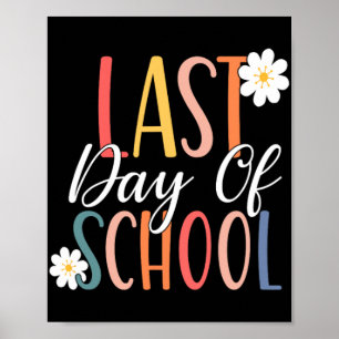 Last Day Of School For Groovy Students Teachers Poster