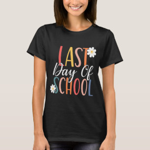 Last Day Of School For Groovy Students Teachers T-Shirt