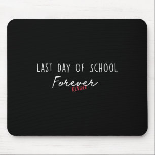 Last Day Of School Forever Funny Retirement Teache Mouse Pad