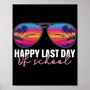 Last Day Of School Gles Teacher Student Graduation Poster