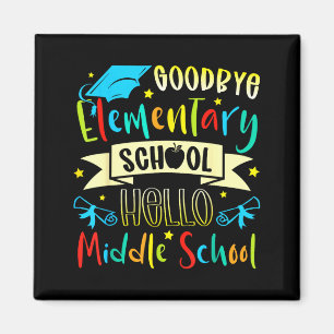 Last Day of School Goodbye Elementary Hello Middle Magnet