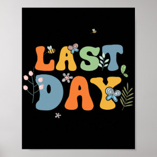Last Day Of School Graduation Groovy Teacher Stude Poster