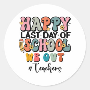 Last Day Of School Graduation Groovy We Out Teache Classic Round Sticker