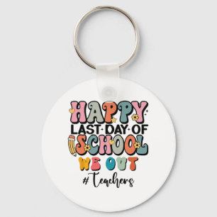Last Day Of School Graduation Groovy We Out Teache Key Ring