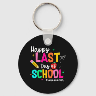 Last Day Of School Graduation Teacher Student Key Ring