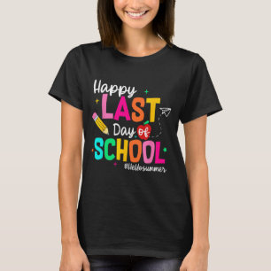 Last Day Of School Graduation Teacher Student  T-Shirt