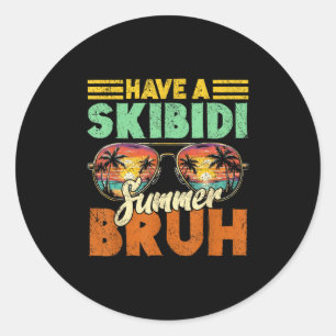 Last Day Of School Have A Skibidi Summer Bruh Funn Classic Round Sticker