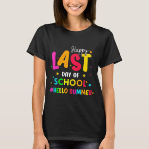 Last Day Of School Hello Summer Students And Teach T-Shirt