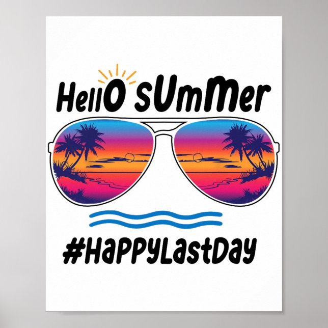 Last Day Of School Hello Summer Sungles Beach 2  Poster (Front)