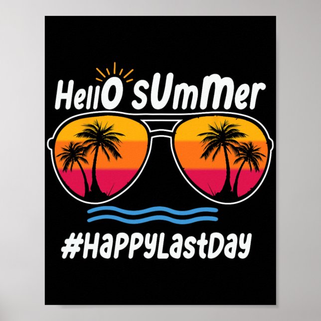 Last Day Of School Hello Summer Sungles Beach  Poster (Front)