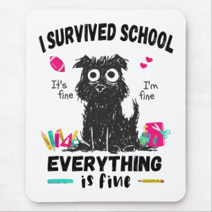 Last day of school, I survived School Mouse Pad