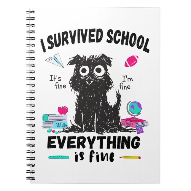 Last day of school, I survived School  Notebook (Front)