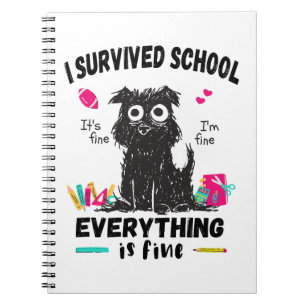 Last day of school, I survived School  Notebook