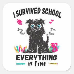 Last day of school, I survived School Square Sticker