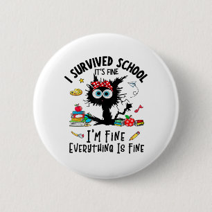 Last Day Of School Its Fine I'm Fine Fuuny Kids Wo 6 Cm Round Badge