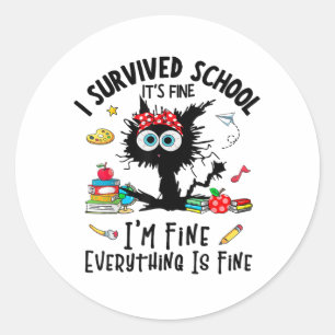 Last Day Of School Its Fine I'm Fine Fuuny Kids Wo Classic Round Sticker
