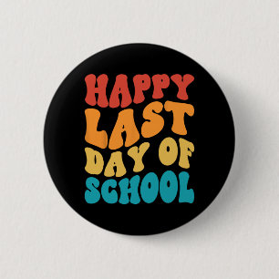 Last Day Of School Last Day Of School Teacher Stud 6 Cm Round Badge