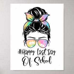 Last Day Of School Messy Bun Tie Dye Women Summer Poster