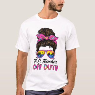 Last Day Of School Pe Teacher Off Duty Messy Bun H T-Shirt
