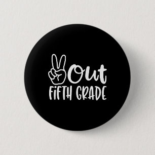 Last Day Of School Peace Out Fifth 5th Grade Teach 6 Cm Round Badge
