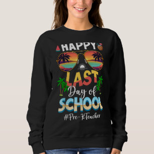 Last Day Of School Pre K Teacher Beach Sunset Sung Sweatshirt