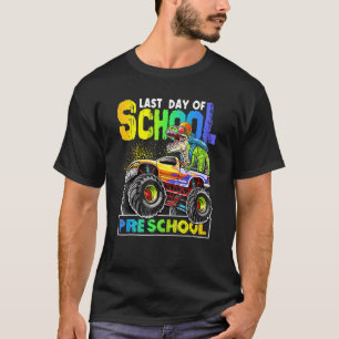 Last Day Of School Pre School Dino Monster Truck B T-Shirt