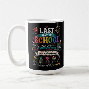 Last Day of School Proud to Be Your Teacher Coffee Mug