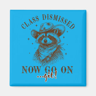 Last Day of School Racoon Cl Dismissed Go On Git Magnet