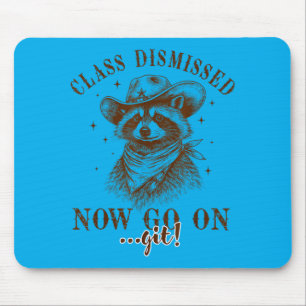 Last Day of School Racoon Cl Dismissed Go On Git Mouse Pad